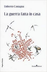 Li abbiamo visti nascere... 5 Le guerra fatta in casa
Umberto Castagna