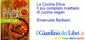 Emanuela Barbero: La Cucina Etica Il più completo ricettario di cucina vegan
