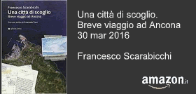 Una città di scoglio. Breve viaggio ad Ancona