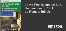 La via Francigena nel Sud. Un percorso di 700 km da Roma a Brindisi