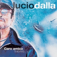 caro amico t'invito... 1 caro amico ti scrivo, così mi distraggo un po'